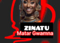 ZINATU MATAR GWANMA (1)