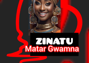 ZINATU MATAR GWANMA (1)