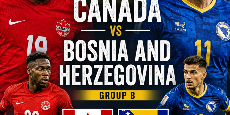 Yau Za A Fafata Tsakanin Canada Da Bosnia-Herzegovina